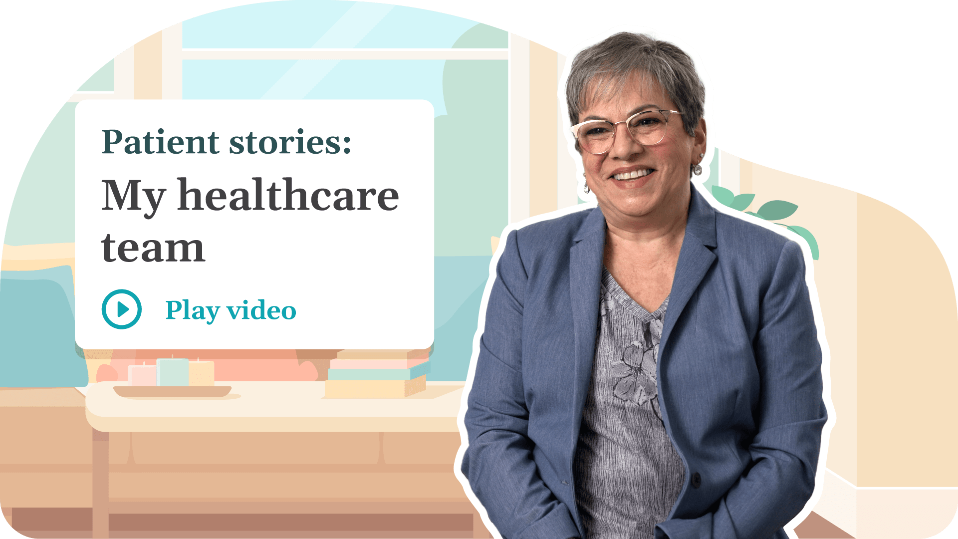 [Tap to play] Thumbnail for a video titled: Patient stories: My healthcare team.
